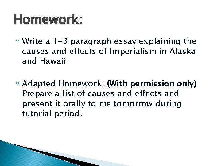 Homework: Write a 1 -3 paragraph essay explaining the causes and effects of Imperialism