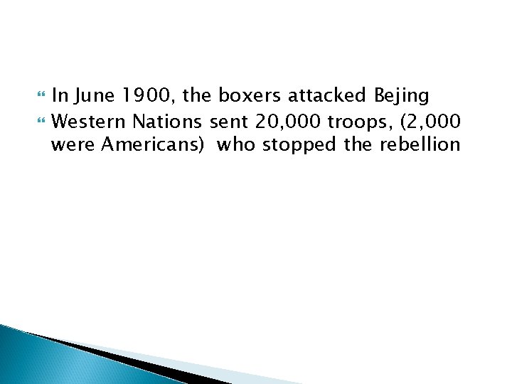  In June 1900, the boxers attacked Bejing Western Nations sent 20, 000 troops,