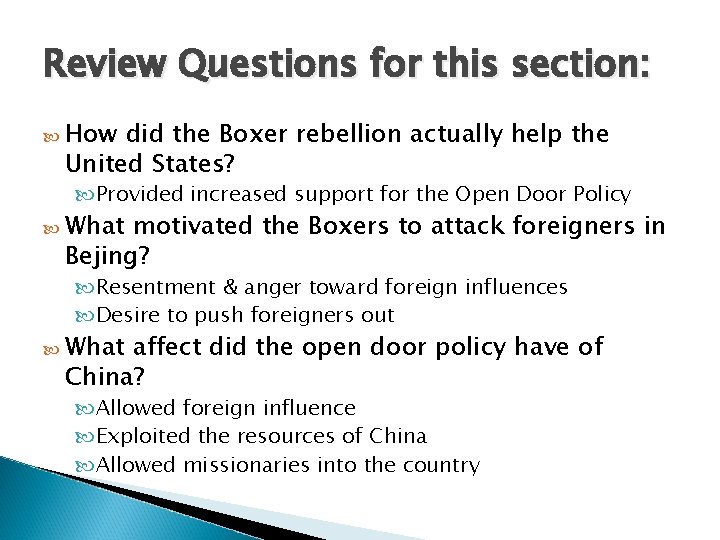 Review Questions for this section: How did the Boxer rebellion actually help the United