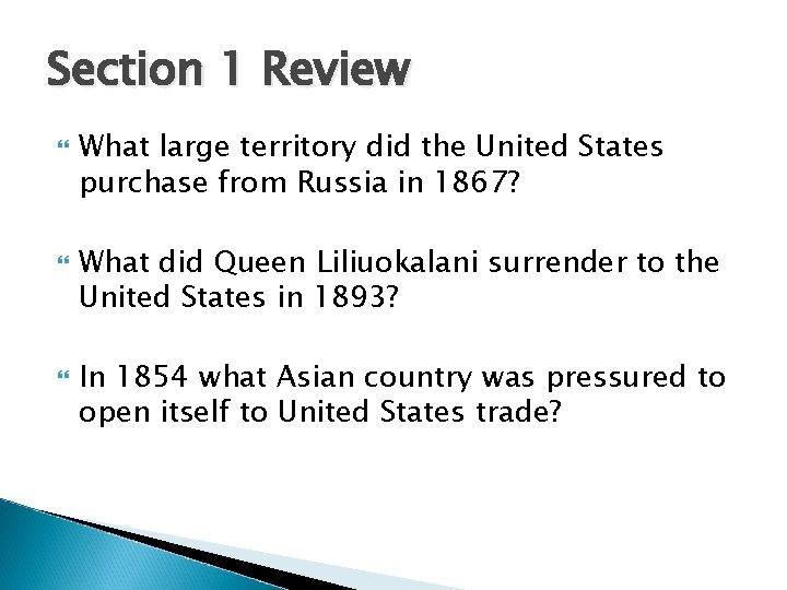 Section 1 Review What large territory did the United States purchase from Russia in