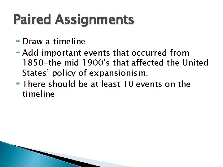 Paired Assignments Draw a timeline Add important events that occurred from 1850 -the mid
