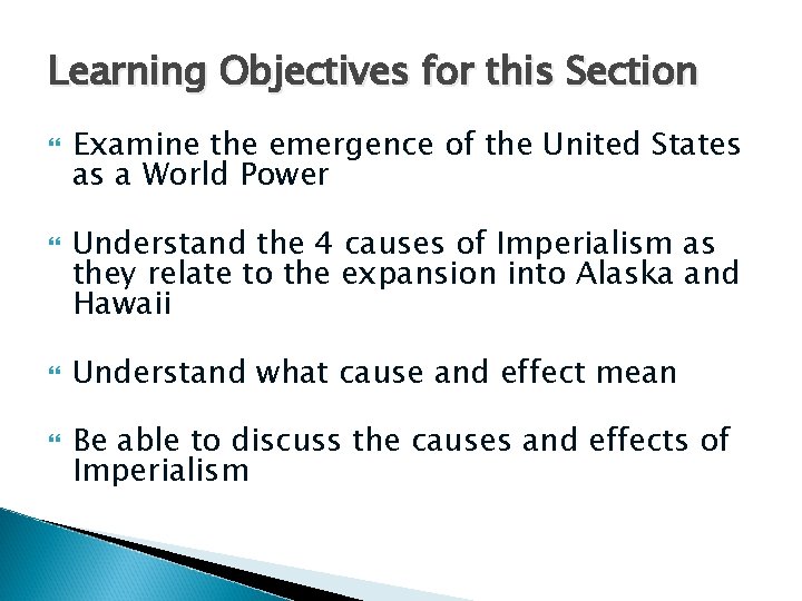 Learning Objectives for this Section Examine the emergence of the United States as a