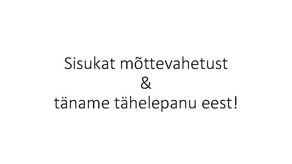 Sisukat mõttevahetust & täname tähelepanu eest! 