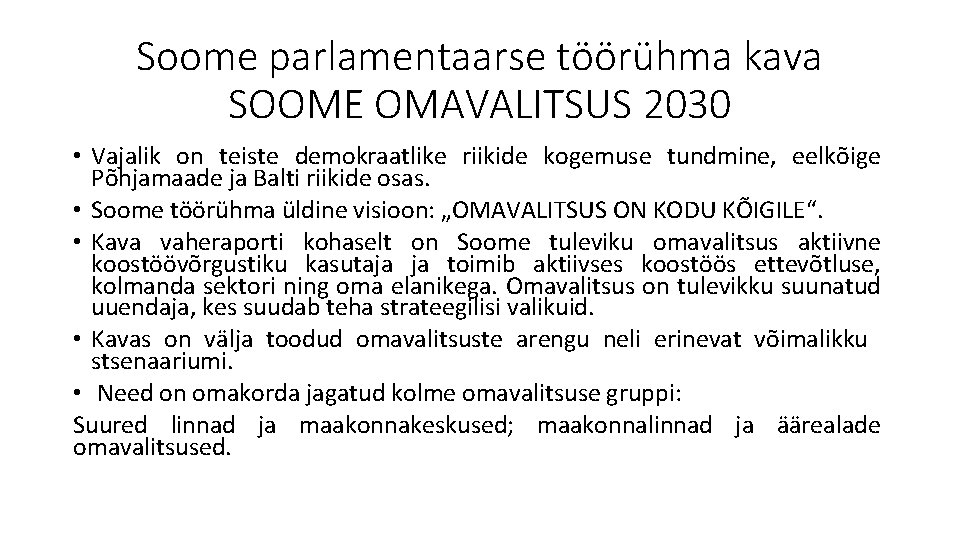 Soome parlamentaarse töörühma kava SOOME OMAVALITSUS 2030 • Vajalik on teiste demokraatlike riikide kogemuse