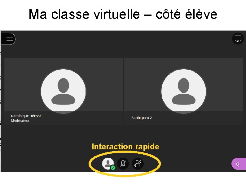 Ma classe virtuelle – côté élève Interaction rapide 