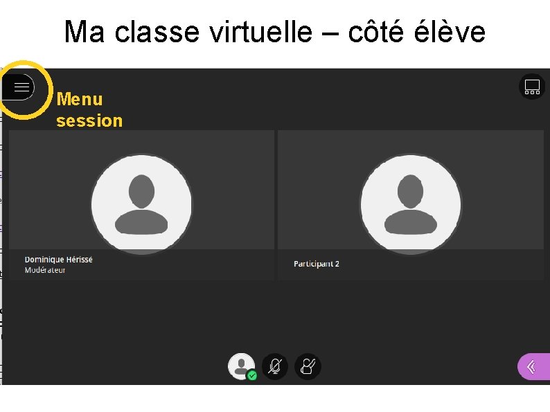 Ma classe virtuelle – côté élève Menu session 