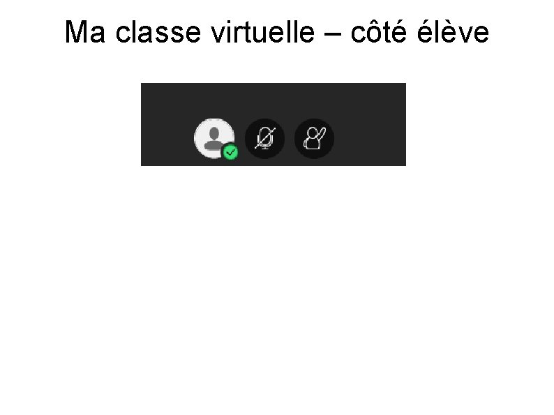 Ma classe virtuelle – côté élève 