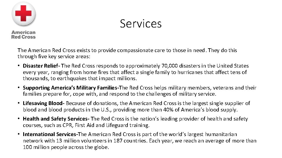 Services The American Red Cross exists to provide compassionate care to those in need.