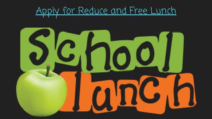 Apply for Reduce and Free Lunch 