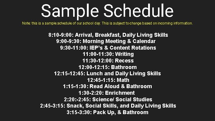 Sample Schedule Note: this is a sample schedule of our school day. This is