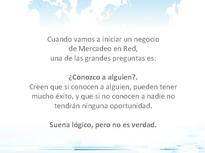 Cuando vamos a iniciar un negocio de Mercadeo en Red, una de las grandes