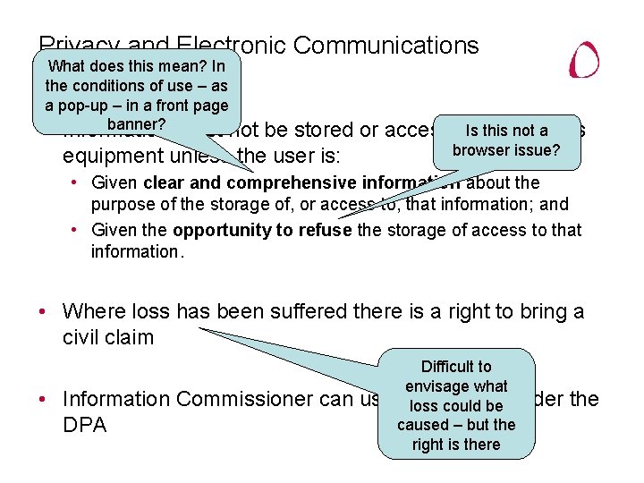 Privacy and Electronic Communications What does this mean? In Regulations 2003 the conditions of