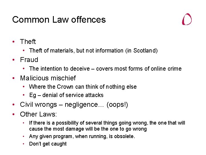 Common Law offences • Theft of materials, but not information (in Scotland) • Fraud
