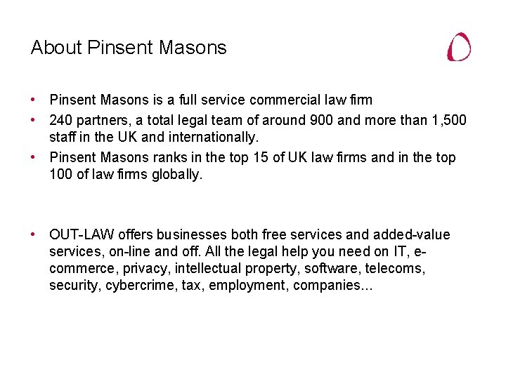 About Pinsent Masons • Pinsent Masons is a full service commercial law firm •