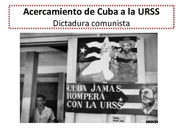 Acercamiento de Cuba a la URSS Dictadura comunista 