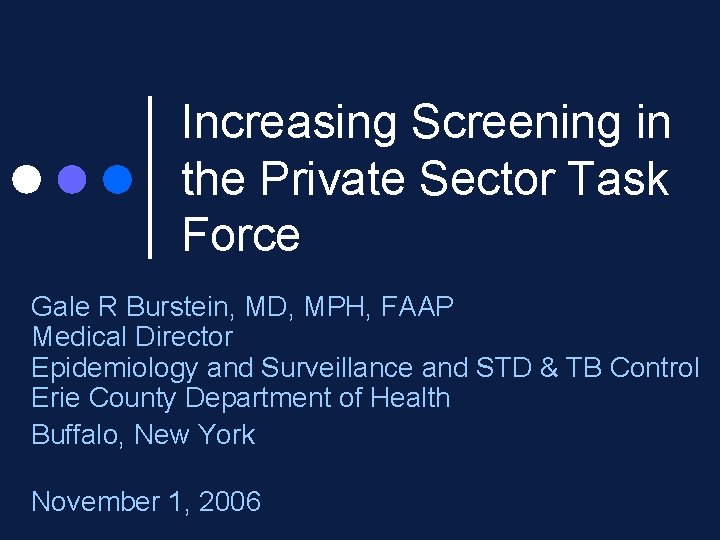 Increasing Screening in the Private Sector Task Force Gale R Burstein, MD, MPH, FAAP