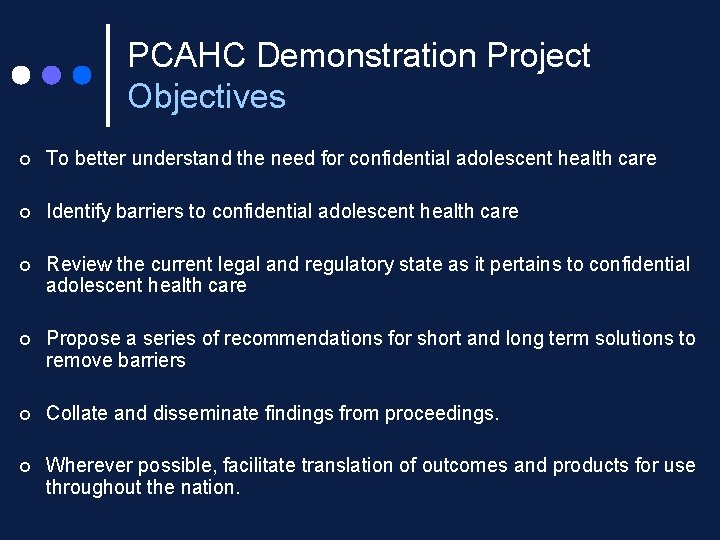 PCAHC Demonstration Project Objectives ¢ To better understand the need for confidential adolescent health