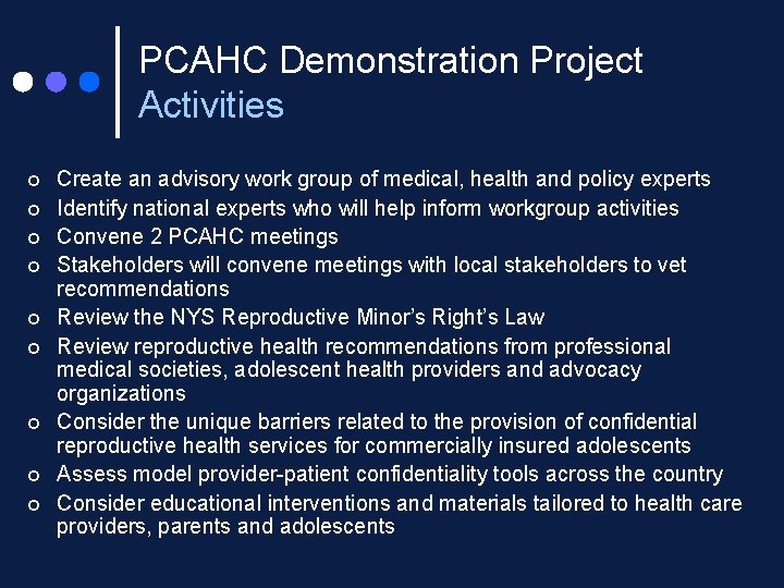 PCAHC Demonstration Project Activities ¢ ¢ ¢ ¢ ¢ Create an advisory work group