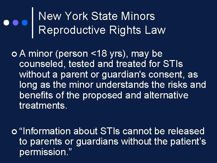 New York State Minors Reproductive Rights Law ¢A minor (person <18 yrs), may be