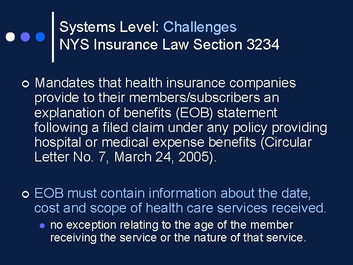 Systems Level: Challenges NYS Insurance Law Section 3234 ¢ Mandates that health insurance companies