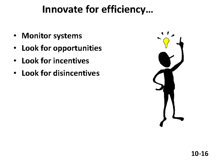 Innovate for efficiency… • • Monitor systems Look for opportunities Look for incentives Look
