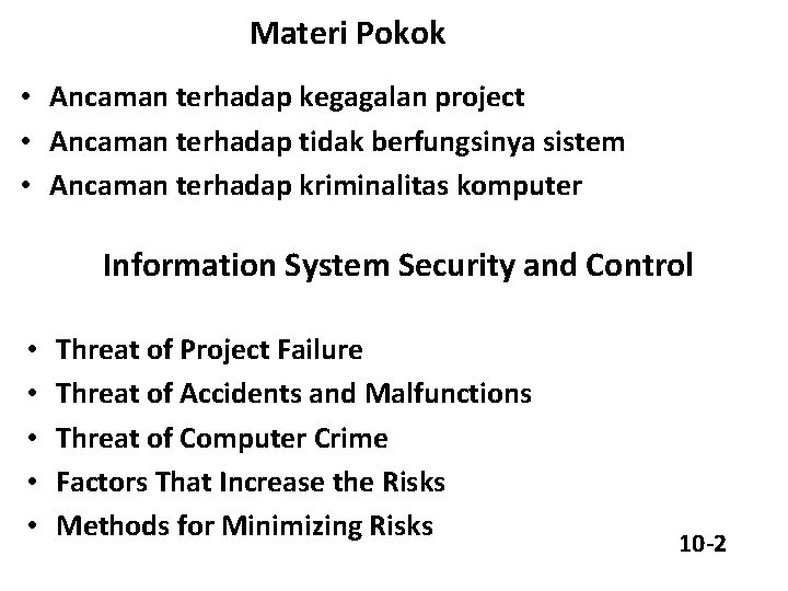 Materi Pokok • Ancaman terhadap kegagalan project • Ancaman terhadap tidak berfungsinya sistem •