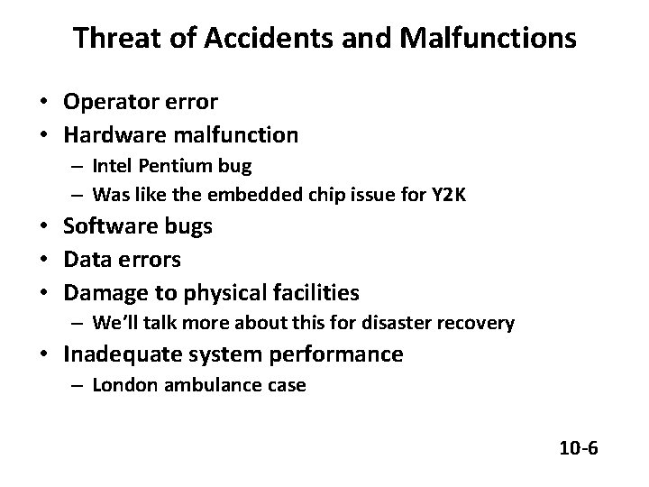 Threat of Accidents and Malfunctions • Operator error • Hardware malfunction – Intel Pentium