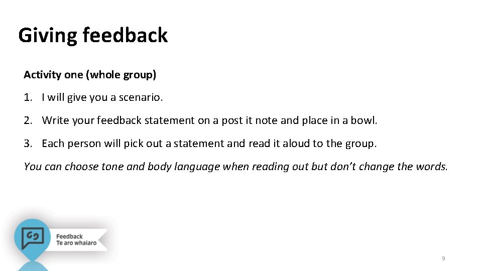Giving feedback Activity one (whole group) 1. I will give you a scenario. 2.