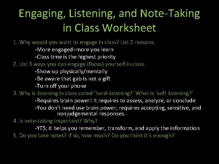 Engaging, Listening, and Note-Taking in Class Worksheet 1. Why would you want to engage