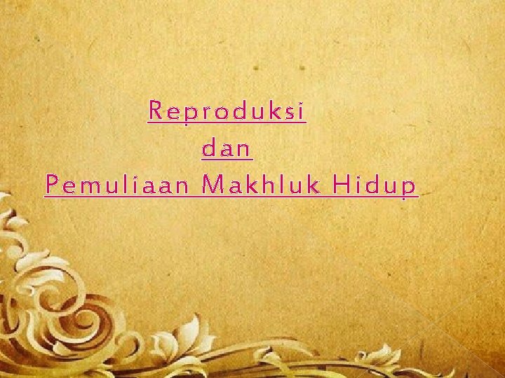 Reproduksi dan Pemuliaan Makhluk Hidup 