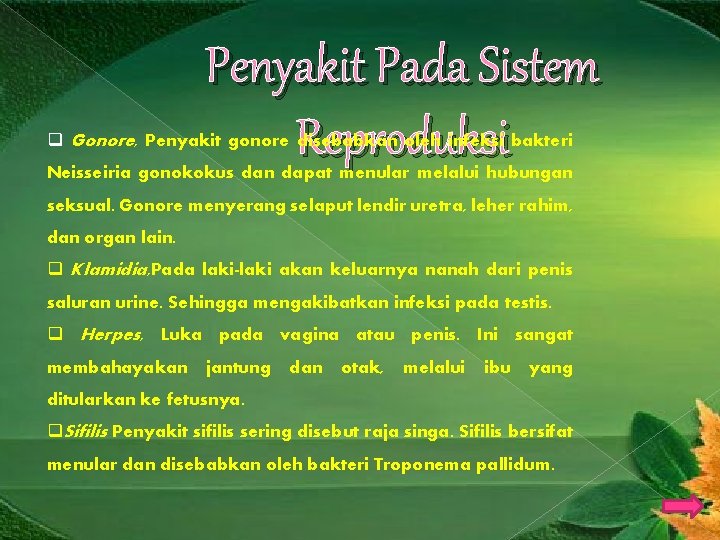 Penyakit Pada Sistem Reproduksi q Gonore, Penyakit gonore disebabkan oleh infeksi bakteri Neisseiria gonokokus