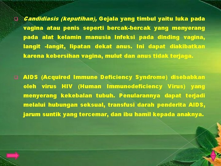q Candidiasis (keputihan), Gejala yang timbul yaitu luka pada vagina atau penis seperti bercak-bercak