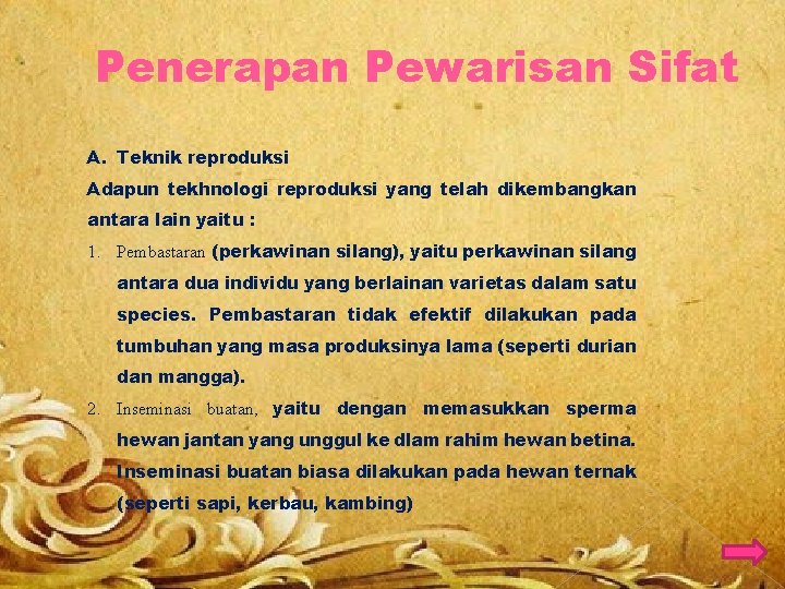 Penerapan Pewarisan Sifat A. Teknik reproduksi Adapun tekhnologi reproduksi yang telah dikembangkan antara lain