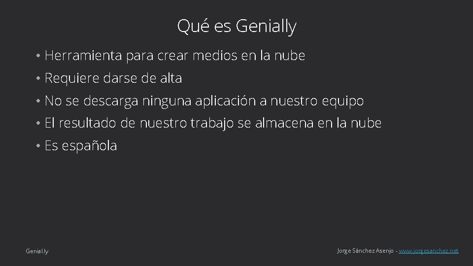 Qué es Genially • Herramienta para crear medios en la nube • Requiere darse