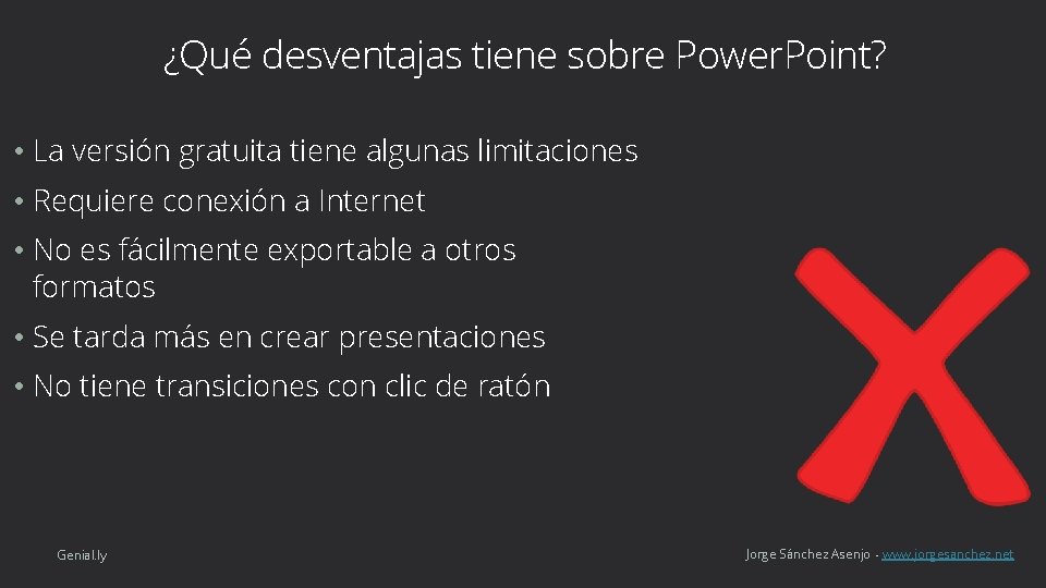 ¿Qué desventajas tiene sobre Power. Point? • La versión gratuita tiene algunas limitaciones •