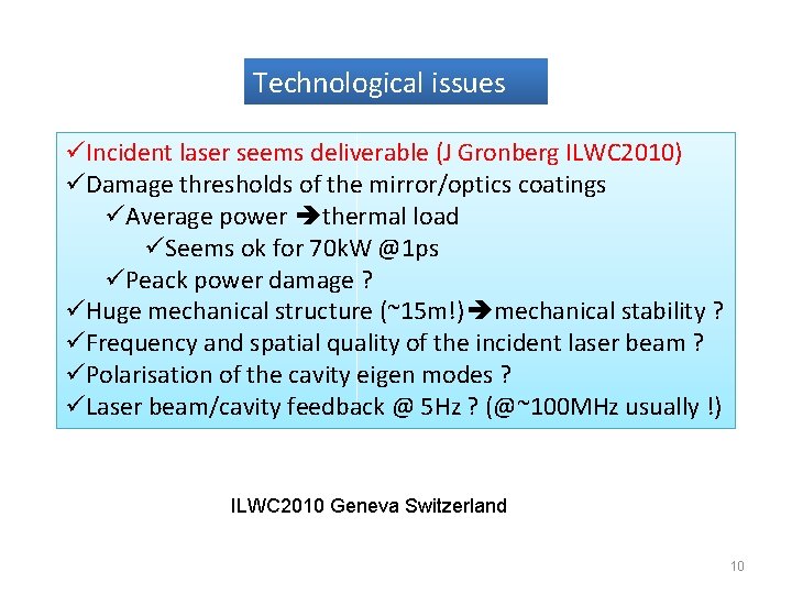 Technological issues üIncident laser seems deliverable (J Gronberg ILWC 2010) üDamage thresholds of the