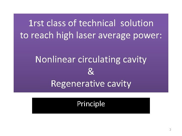 1 rst class of technical solution to reach high laser average power: Nonlinear circulating