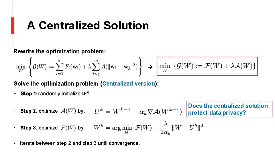 A Centralized Solution Rewrite the optimization problem: Solve the optimization problem (Centralized version): •