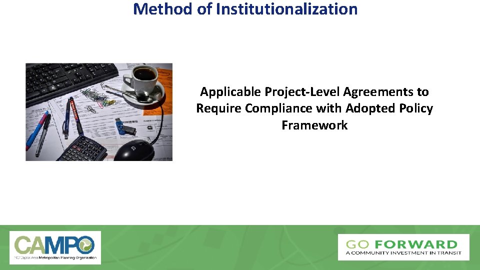Method of Institutionalization Applicable Project-Level Agreements to Require Compliance with Adopted Policy Framework 