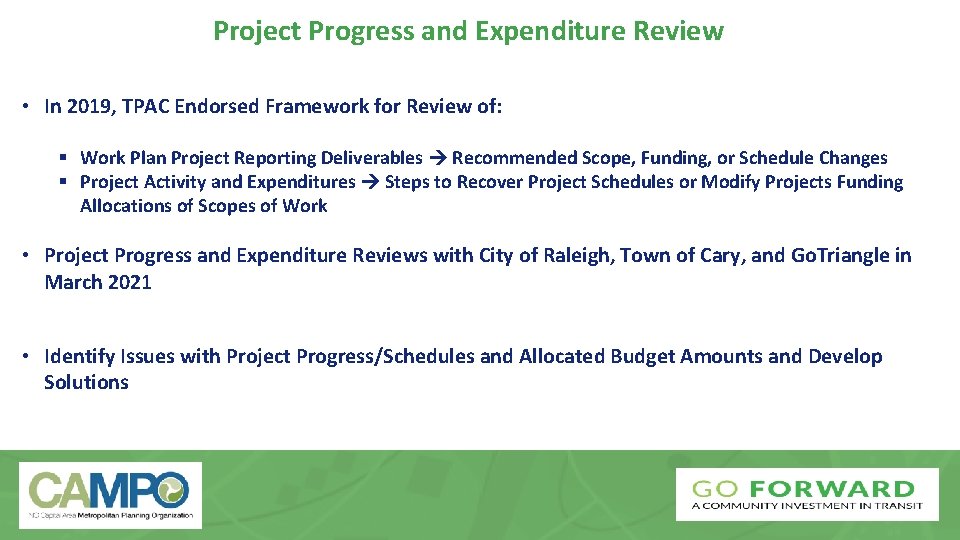 Project Progress and Expenditure Review • In 2019, TPAC Endorsed Framework for Review of: