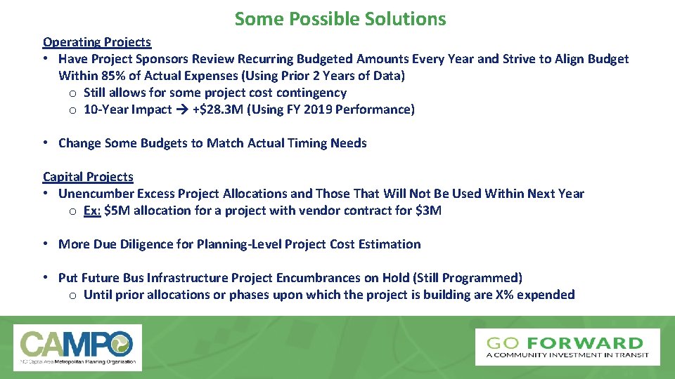 Some Possible Solutions Operating Projects • Have Project Sponsors Review Recurring Budgeted Amounts Every