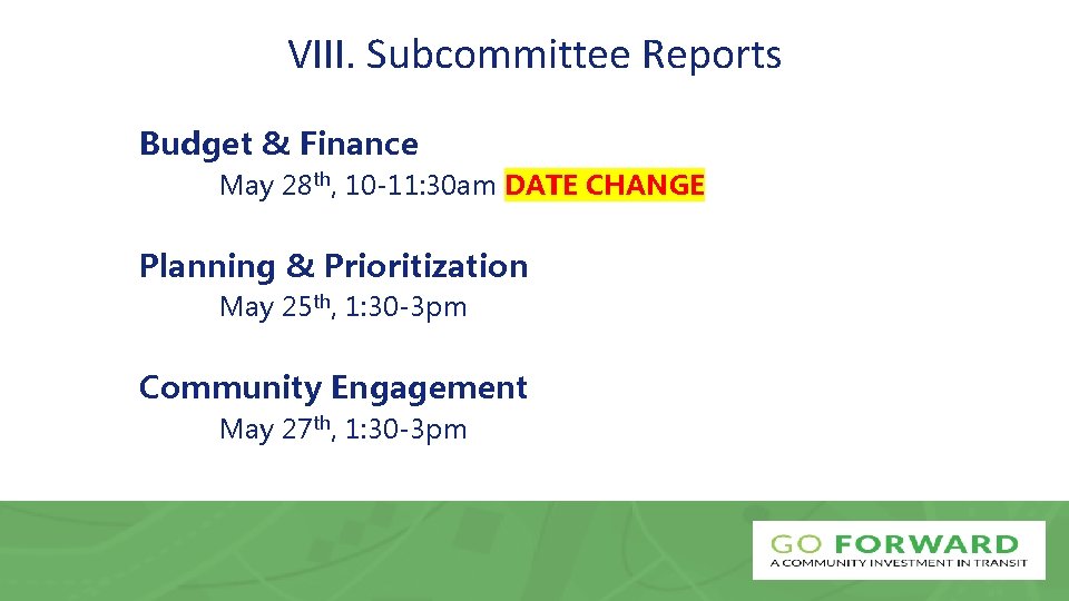 VIII. Subcommittee Reports Budget & Finance May 28 th, 10 -11: 30 am DATE