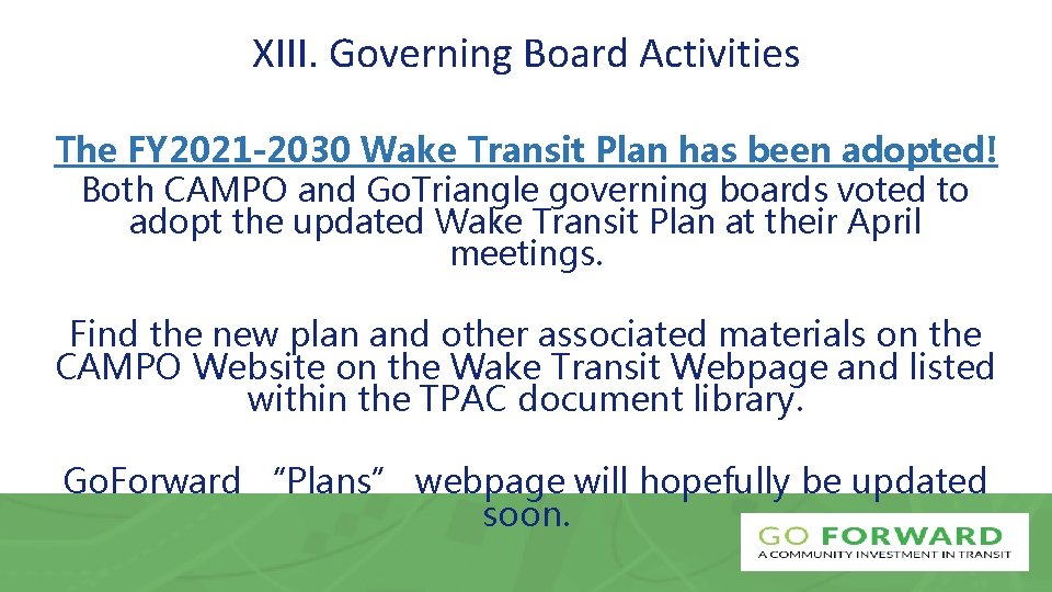 XIII. Governing Board Activities The FY 2021 -2030 Wake Transit Plan has been adopted!