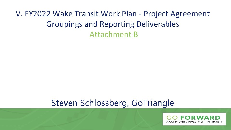 V. FY 2022 Wake Transit Work Plan - Project Agreement Groupings and Reporting Deliverables
