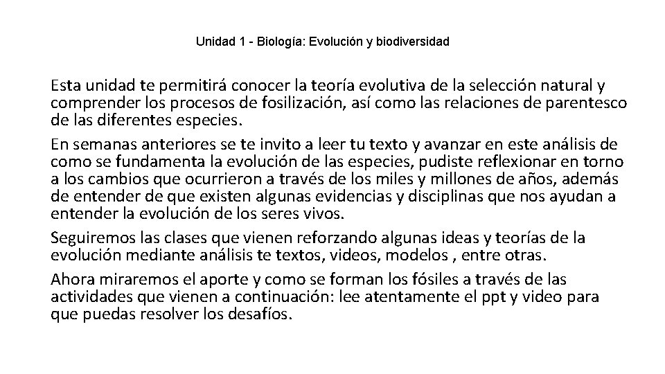 Unidad 1 - Biología: Evolución y biodiversidad Esta unidad te permitirá conocer la teoría