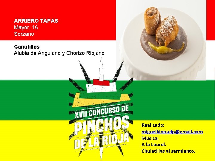 ARRIERO TAPAS Mayor, 16 Sorzano Canutillos Alubia de Anguiano y Chorizo Riojano Realizado: miguelkinoudp@gmail.