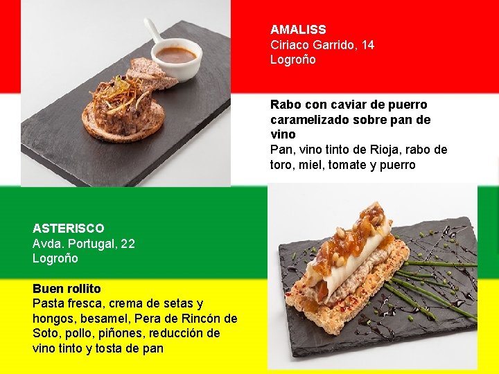 AMALISS Ciriaco Garrido, 14 Logroño Rabo con caviar de puerro caramelizado sobre pan de