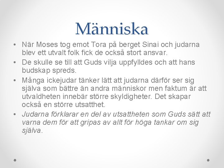 Människa • När Moses tog emot Tora på berget Sinai och judarna blev ett