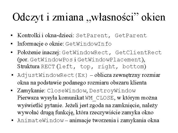 Odczyt i zmiana „własności” okien • Kontrolki i okna-dzieci: Set. Parent, Get. Parent •