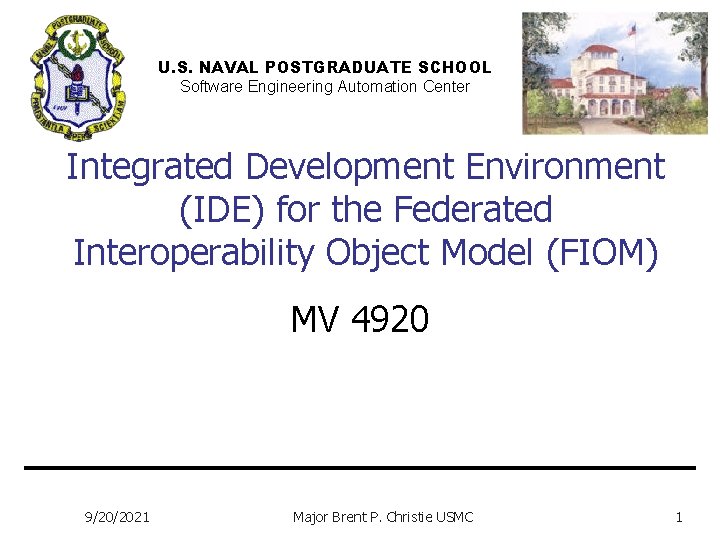 U. S. NAVAL POSTGRADUATE SCHOOL Software Engineering Automation Center Integrated Development Environment (IDE) for